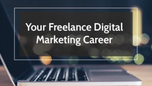 Read more about the article How To Build a Successful Career in Digital Marketing Freelancing